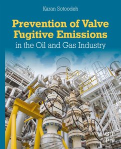 Prevention of Valve Fugitive Emissions in the Oil and Gas Industry (eBook, PDF) - Sotoodeh, Karan