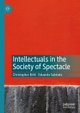 Intellectuals in the Society of Spectacle (eBook, PDF)