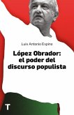 López Obrador: el poder del discurso populista (eBook, ePUB)