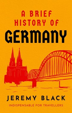 A Brief History of Germany (eBook, ePUB) - Black, Jeremy