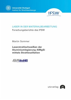Laserstrahlschweißen der Aluminiumlegierung AlMgSi mittels Strahloszillation (eBook, PDF) - Sommer, Martin