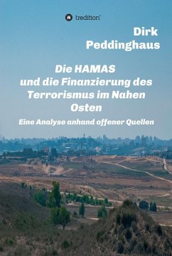 Die HAMAS und die Finanzierung des Terrorismus im Nahen Osten (eBook, ePUB) - Peddinghaus, Dirk