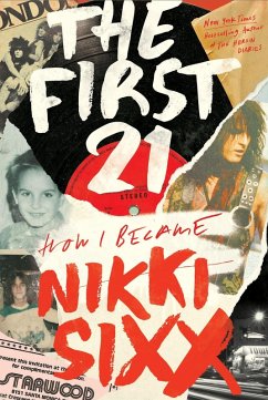 The First 21 (eBook, ePUB) - Sixx, Nikki