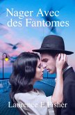 nager avec des fantômes (Nager Avec des Fantomes, #3) (eBook, ePUB) nager avec des fantômes (Nager Avec des Fantomes, #3) (eBook, ePUB)