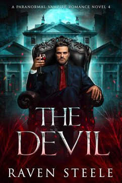 The Devil: A Paranormal Vampire Romance Novel (Devil Series, #4) (eBook, ePUB) - Steele, Raven