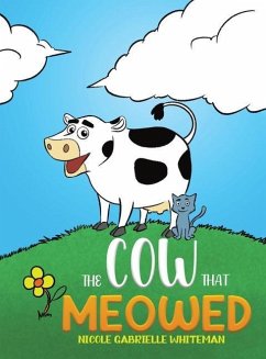 The Cow That Meowed - Whiteman, Nicole Gabrielle