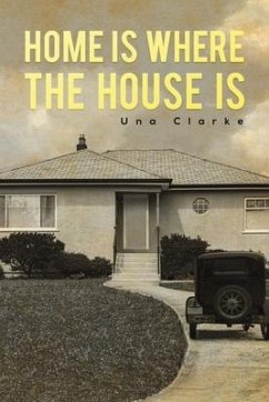 Home Is Where the House Is - Clarke, Una