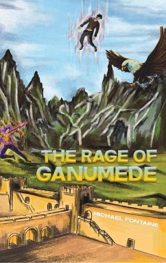 The Rage of Ganumede - Fontaine, Michael