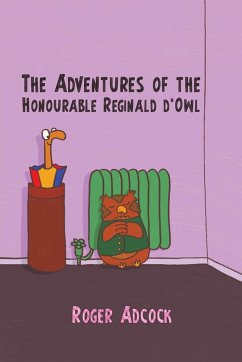 The Adventures of the Honourable Reginald d'Owl - Adcock, Roger