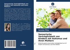 Sensorische Verträglichkeit von Kindern mit Autismus und ihren Müttern - Pillay, Sarosha