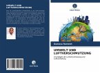 UMWELT UND LUFTVERSCHMUTZUNG