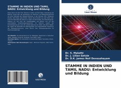 STAMME IN INDIEN UND TAMIL NADU: Entwicklung und Bildung - Malathi, Dr. S.;Lilian Getzie, Dr. J.;James Neil Devasahayam, Dr. D.K.