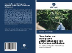 Chemische und biologische Untersuchungen von Typhonium trilobatum - Tithi, Nazma Akter
