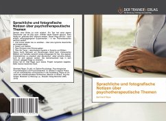 Sprachliche und fotografische Notizen über psychotherapeutische Themen - Rippe, Bernhard