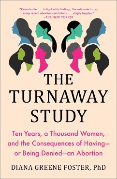 The Turnaway Study: Ten Years, a Thousand Women, and the Consequences of Having--Or Being Denied--An Abortion - Foster, Diana Greene