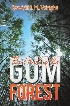 The Heart of the Gum Forest - Wright, David H. M.