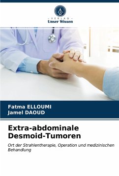 Extra-abdominale Desmoid-Tumoren - ELLOUMI, Fatma;Daoud, Jamel