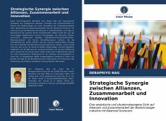 Strategische Synergie zwischen Allianzen, Zusammenarbeit und Innovation - Nag, Debapriyo