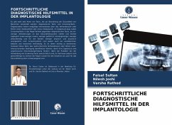 FORTSCHRITTLICHE DIAGNOSTISCHE HILFSMITTEL IN DER IMPLANTOLOGIE - Sultan, Faisal;Joshi, Nilesh;Rathod, Varsha