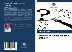 WARUM MACHEN SIE SICH SORGEN - BHATIA, BALDEV