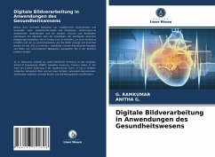 Digitale Bildverarbeitung in Anwendungen des Gesundheitswesens - Ramkumar, G.;G., ANITHA