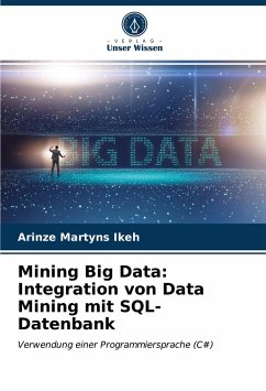 Mining Big Data: Integration von Data Mining mit SQL-Datenbank - Ikeh, ?rinze Martyns