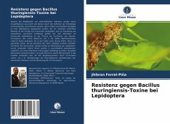 Resistenz gegen Bacillus thuringiensis-Toxine bei Lepidoptera - Ferral-Piña, Jhibran