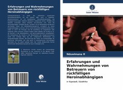 Erfahrungen und Wahrnehmungen von Betreuern von rückfälligen Heroinabhängigen - H, Nduwimana