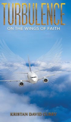 Turbulence on the Wings of Faith - Curry, Kristan David