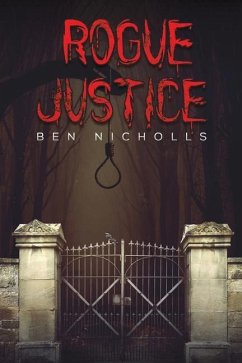 Rogue Justice - Nicholls, Ben