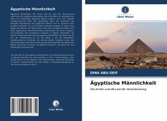 Ägyptische Männlichkeit - Abu-Seif, Dina