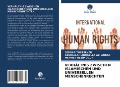 VERHÄLTNIS ZWISCHEN ISLAMISCHEN UND UNIVERSELLEN MENSCHENRECHTEN - Yurtsever, Serdar;ANDAR, ABEDALLAH ABUGELLA ALI;Ogun, Mehmet Nesip