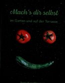 Mach's dir selbst - im Garten und auf der Terrasse