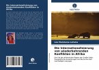 Die Internationalisierung von wiederkehrenden Konflikten in Afrika