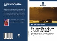 Die Internationalisierung von wiederkehrenden Konflikten in Afrika - Malutama Lufuma, Léa