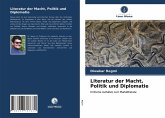 Literatur der Macht, Politik und Diplomatie