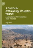 A Post-Exotic Anthropology of Soqotra, Volume I