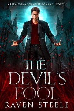 The Devil's Fool: A Paranormal Vampire Romance Novel (Devil Series, #1) (eBook, ePUB) - Steele, Raven