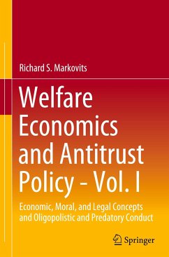 Welfare Economics and Antitrust Policy - Vol. I - Markovits, Richard S.