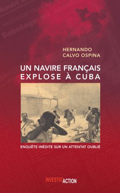 Un Navire français explose à Cuba (eBook, ePUB) - Calvo Ospina, Hernando