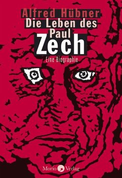 Die Leben des Paul Zech - Hübner, Alfred