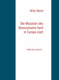 Die Mutation des Bewusstseins fand in Europa statt (eBook, ePUB)