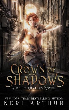 Crown of Shadows (A Relic Hunters Novel, #1) (eBook, ePUB) - Arthur, Keri
