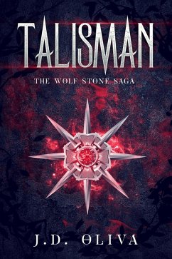 Talisman (The Wolf Stone Saga, #0) (eBook, ePUB) - Oliva, J. D.