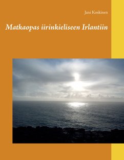 Matkaopas iirinkieliseen Irlantiin (eBook, ePUB) - Koskinen, Jani