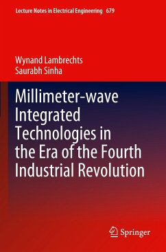 Millimeter-wave Integrated Technologies in the Era of the Fourth Industrial Revolution - Lambrechts, Wynand;Sinha, Saurabh