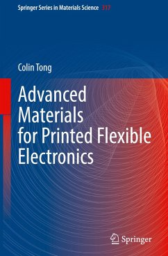 Advanced Materials for Printed Flexible Electronics - Tong, Colin