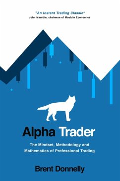 Cover Alpha Trader: The Mindset, Methodology and Mathematics of Professional Trading (eBook, ePUB)