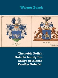 The noble Polish Golecki family Die adlige polnische Familie Golecki. (eBook, ePUB)