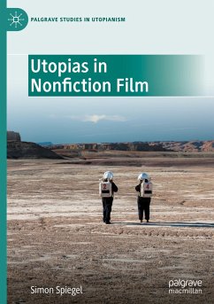 Utopias in Nonfiction Film - Spiegel, Simon